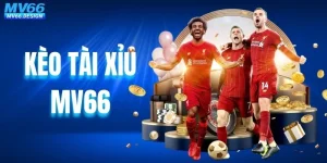 Kèo Tài Xỉu MV66 | Bí Kíp Chơi Chuẩn Xác, Thắng Lớn 2025
